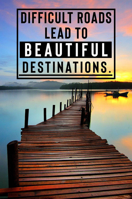 Difficult Road Beautiful Destinations Motivational Wall Art - beink online art store