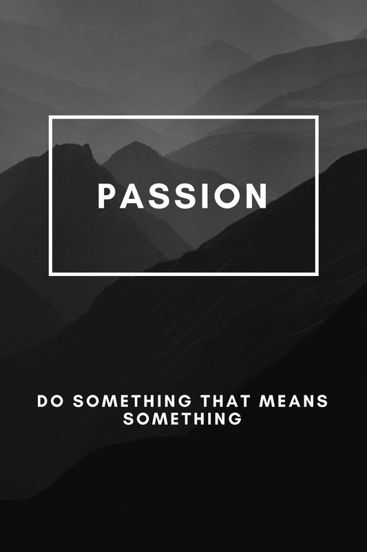 Passion Quote Motivational Wall Art - beink online art store