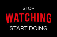 Stop Watching Start Doing Motivational Wall Art