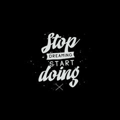 Stop Dreaming Start Doing Wall Art