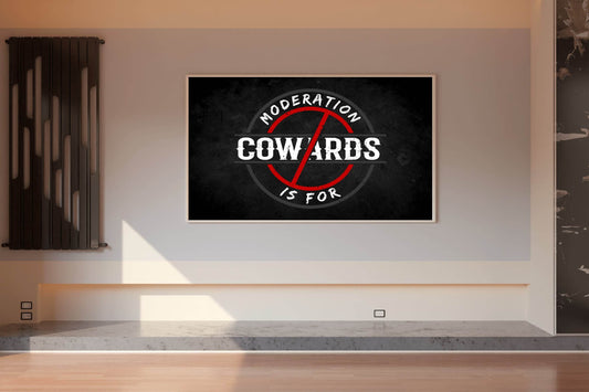 Moderation is For Cowards Wall Art - beink online art store