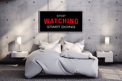 Stop Watching Start Doing Motivational Wall Art