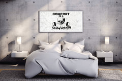 Comfort is Slow Death Wall Art - beink online art store