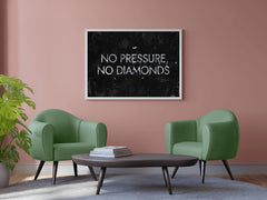 Pressure Makes Diamonds Motivational Wall Art