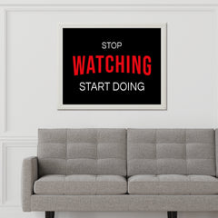 Stop Watching Start Doing Motivational Wall Art