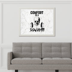 Comfort is Slow Death Wall Art