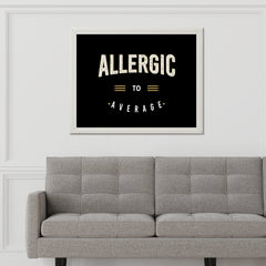 Allergic to Average Motivational Wall Art