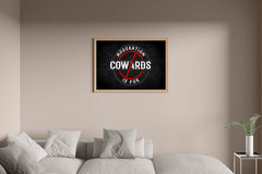 Moderation is For Cowards Wall Art