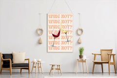 Wine Not Wall Art