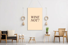 Wine Not Wall Art