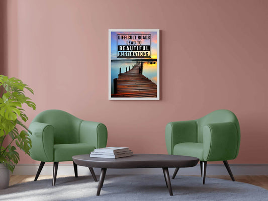 Difficult Road Beautiful Destinations Motivational Wall Art - beink online art store