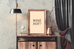 Wine Not Wall Art